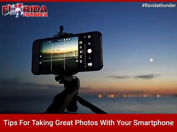 Tips For Taking Great Photos With Your Smartphone